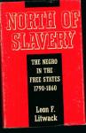 North Of Slavery-The Negro in the Free State