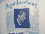 Pagan Love! Sung by Ramon Novarro in "The Pagan"