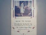 How to Make Dresses! Singer Sewing Library No.2!