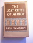 The Lost Cities Of Africa by Basil Davidson