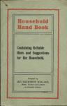 HOUSEHOLD HAND BOOK,HINTS  BY LILY WALLACE,1930'S