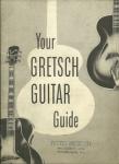 YOUR GRETSCH GUITAR GUIDE 1930'S