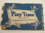 Play Time in Action- Walter Phillips- Pop Up Book 1949