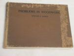 Problems in Woodwork- 1917- Edward Worst