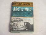The Arctic Wild 1958 Lois Crisler- Hardcover