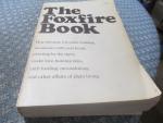 The Foxfire Book 1972 Log Cabin Building/Plain Living